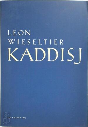 Kaddisj - Leon Wieseltier Kaddisj - Leon Wieseltier