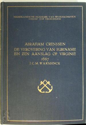 Abraham Crijnssen, de verovering van Suriname en zijn aanslag op Virginië in 1667 - Johan Carel Marinus Warnsinck, Abraham Westhuysen