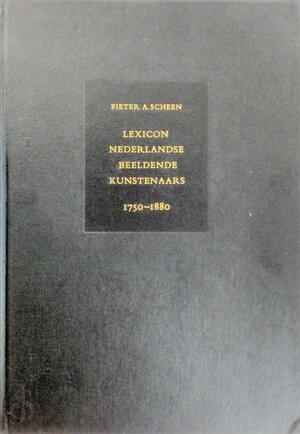 Lexicon Nederlandse beeldende kunstenaars, 1750-1880 - Pieter A. Scheen Lexicon Nederlandse beeldende kunstenaars, 1750-1880 - Pieter A. Scheen