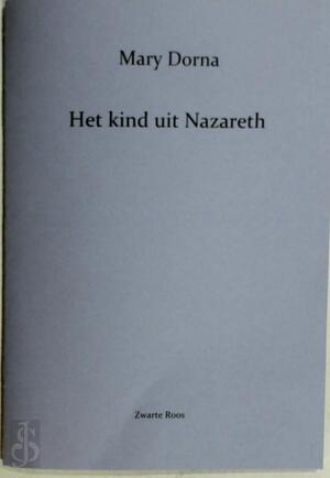 Het kind uit Nazareth - Mary Dorna, Simon Johannes Carmiggelt Het kind uit Nazareth - Mary Dorna, Simon Johannes Carmiggelt