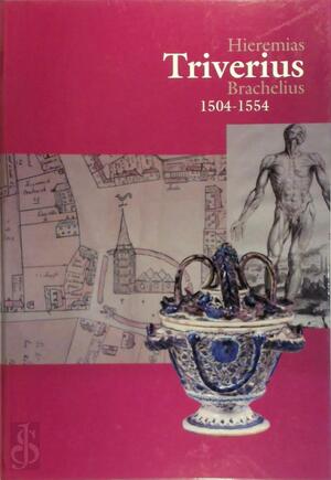 Hieremias Triverius Brachelius - Werkgroep Triverius 500 Hieremias Triverius Brachelius - Werkgroep Triverius 500