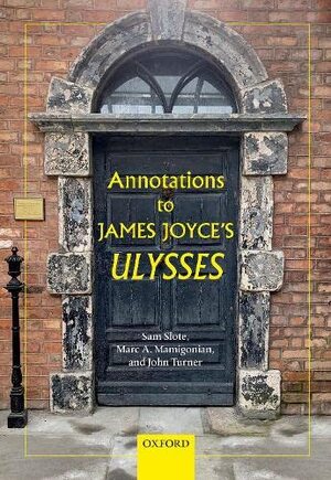 Annotations to James Joyce's Ulysses - Sam Slote, Marc A. Mamigonian, John Turner Annotations to James Joyce's Ulysses - Sam Slote, Marc A. Mamigonian, John Turner