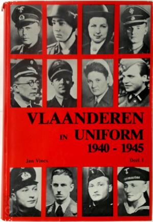 Vlaanderen in uniform 1940-1945 Deel 1 - Jan Vincx