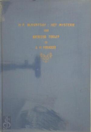 H.P. Blavatsky: het mysterie - Katherine Tingley, G. De Purucker