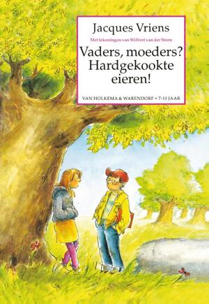 Vaders, moeders? Hardgekookte eieren! - Jacques Vriens Vaders, moeders? Hardgekookte eieren! - Jacques Vriens