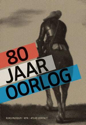 80 jaar oorlog - Gijs van der Ham, Judith Pollmann, Peter Vandermeersch