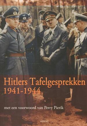 Hitlers tafelgesprekken - Perry Pierik Hitlers tafelgesprekken - Perry Pierik