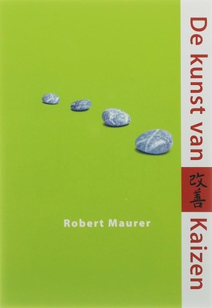 De kunst van Kaizen - R. Maurer