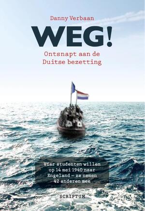 Weg! Ontsnapt aan de Duitse bezetting - Danny Verbaan