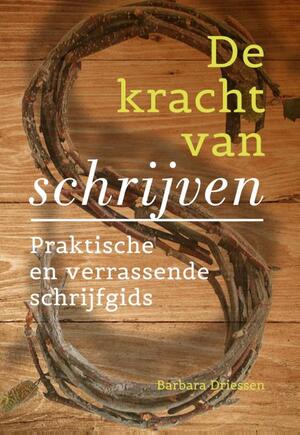 De kracht van schrijven - Barbara Driessen De kracht van schrijven - Barbara Driessen