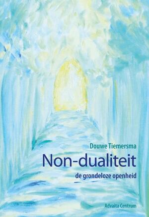 Non-dualiteit - Douwe Tiemersma Non-dualiteit - Douwe Tiemersma
