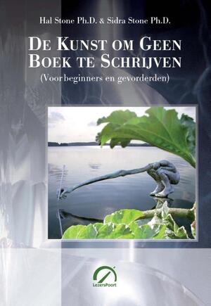 De kunst om geen boek te schrijven - Hal Stone, Sidra Stone De kunst om geen boek te schrijven - Hal Stone, Sidra Stone
