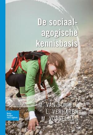De sociaal-agogische kennisbasis - L. Verharen, M. van Bommel, M. Vosselman De sociaal-agogische kennisbasis - L. Verharen, M. van Bommel, M. Vosselman