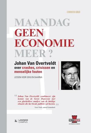 Maandag geen economie meer ? - Johan van Overtveldt Maandag geen economie meer ? - Johan van Overtveldt