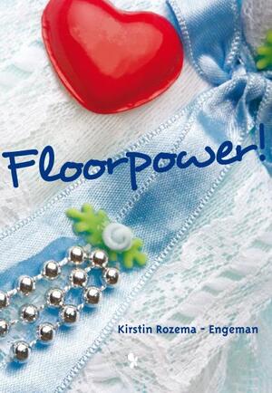 Floorpower - Kirstin Rozema-Engeman Floorpower - Kirstin Rozema-Engeman