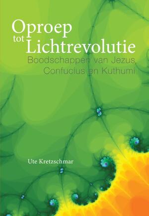 Oproep tot Lichtrevolutie - Ute Kretzschmar Oproep tot Lichtrevolutie - Ute Kretzschmar