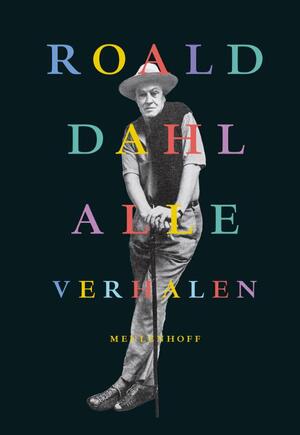 Alle verhalen - Roald Dahl Alle verhalen - Roald Dahl