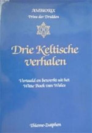 Drie Keltische verhalen - Ambiorix (Prins der Druïden.)