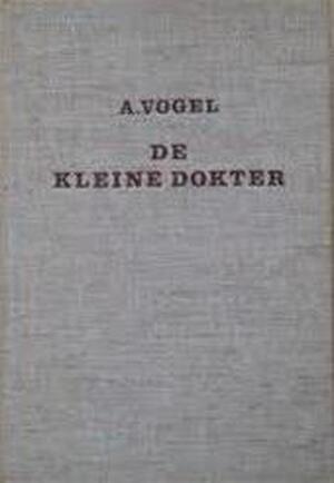 De kleine dokter - A. Vogel De kleine dokter - A. Vogel