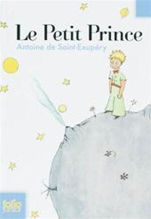 Le Petit Prince - Antoine De Saint-Exupery Le Petit Prince - Antoine De Saint-Exupery