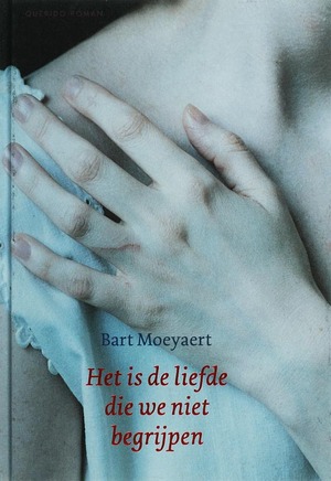 Het is de liefde die we niet begrijpen - B. Moeyaert Het is de liefde die we niet begrijpen - B. Moeyaert