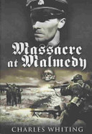 Massacre at Malmedy - Charles Whiting Massacre at Malmedy - Charles Whiting