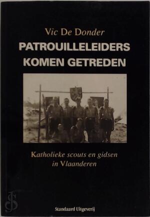 Patrouilleleiders komen getreden - Vic de Donder Patrouilleleiders komen getreden - Vic de Donder