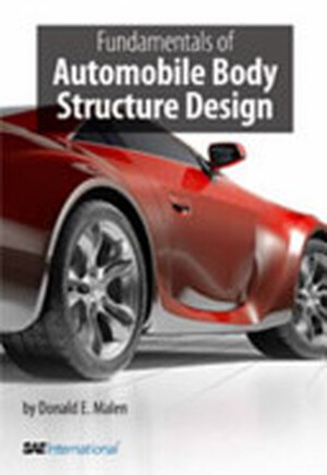 Fundamentals of Automobile Body Structure Design - Donald E. Malen