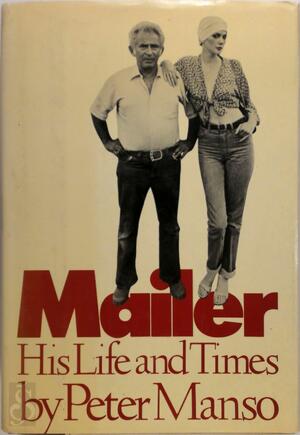 Mailer, his life and times - Peter Manso Mailer, his life and times - Peter Manso