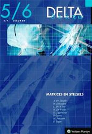 Delta 5/6 Matrices en stelsels 3/4 lesuren - J. e.a. De Langhe Delta 5/6 Matrices en stelsels 3/4 lesuren - J. e.a. De Langhe