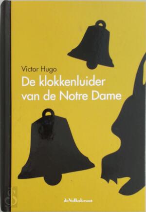 De klokkenluider van de Notre Dame - Victor Hugo De klokkenluider van de Notre Dame - Victor Hugo