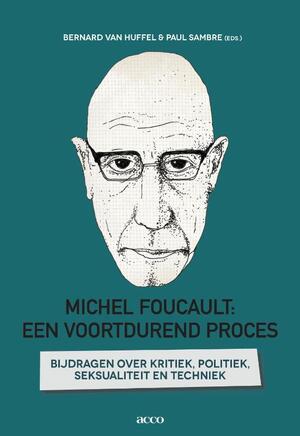 Michel Foucault: een voortdurend proces - Unknown Michel Foucault: een voortdurend proces - Unknown