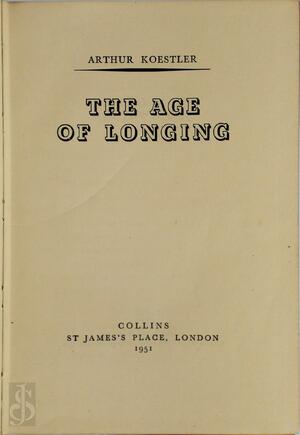The age of longing - Arthur Koestler