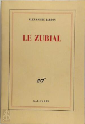 Le Zubial - Alexandre Jardin Le Zubial - Alexandre Jardin