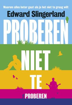 Proberen niet te proberen - Edward Slingerland