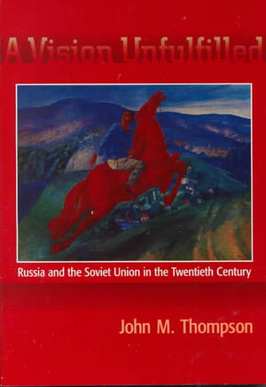 A vision unfulfilled - John M. Thompson, William Ewing Gleason A vision unfulfilled - John M. Thompson, William Ewing Gleason