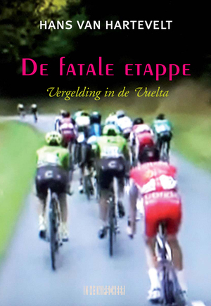 De fatale etappe - Hans van Hartevelt De fatale etappe - Hans van Hartevelt