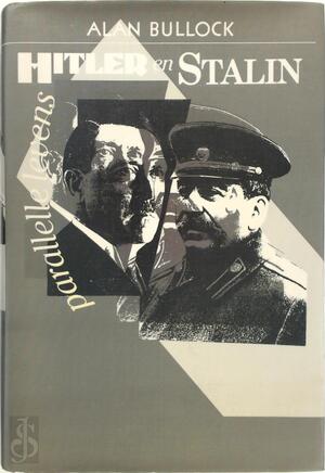 Hitler en Stalin - Alan Bullock Hitler en Stalin - Alan Bullock