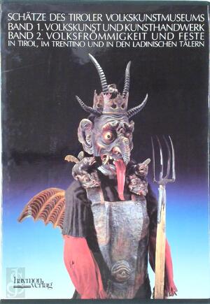 Schätze des Tiroler Volkskunstmuseums [2 volumes] - Herlinde Menardi