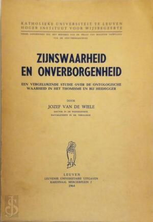Zijnswaarheid en overborgenheid - Jozef Van de Wiele Zijnswaarheid en overborgenheid - Jozef Van de Wiele