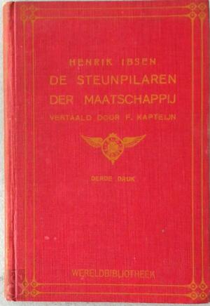 De steunpilaren der maatschappij - Henrik Ibsen De steunpilaren der maatschappij - Henrik Ibsen