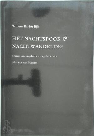 Willem Bilderdijk Het nachtspook & Nachtwandeling - Marinus van Hattum