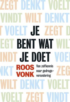 Je bent wat je doet - Roos Vonk Je bent wat je doet - Roos Vonk