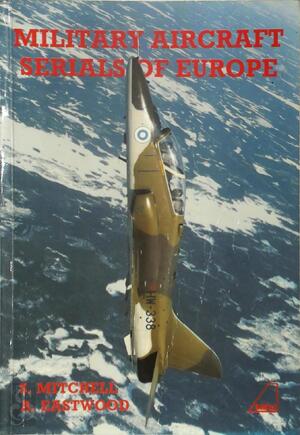 Military Aircraft Serials of Europe - 