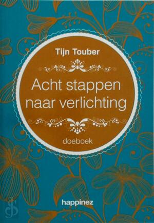 Acht stappen naar verlichting - Tijn Touber Acht stappen naar verlichting - Tijn Touber