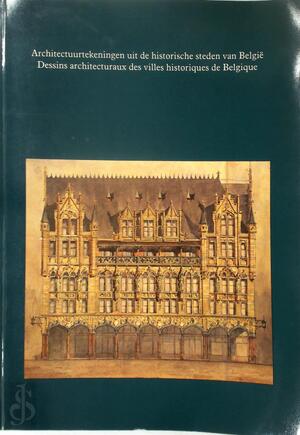 Architectuurtekeningen uit de historische steden van België - Brigitte Beernaert, Johan Decavele, Rutger Tijs Architectuurtekeningen uit de historische steden van België - Brigitte Beernaert, Johan Decavele, Rutger Tijs