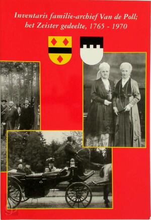 Inventaris familie-archief van de Poll; het Zeister gedeelte, 1765-1970 - 
