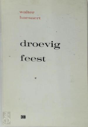 Droevig feest - Walter Haesaert