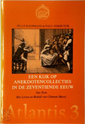 Een kijk op anekdotencollecties in de zeventiende eeuw - Jelle Koopmans, Paul Verhuyck