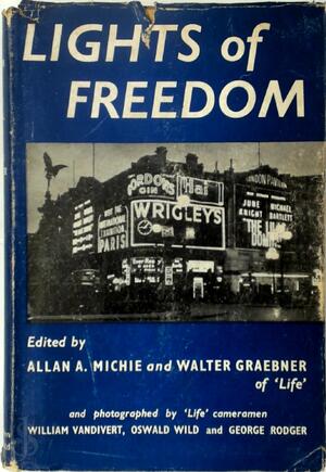 Lights of Freedom - Allan A. Michie [Ed.], Walter Graebner [Ed.]